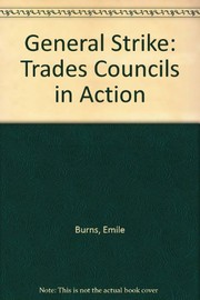 Cover of: The General Strike, May 1926: Trades Councils in action