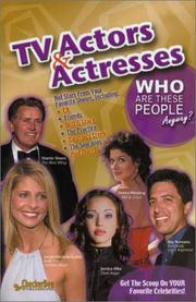 Cover of: TV Actors & Actresses (Who Are These People Anyway) by Checkerbee Publishing