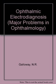 Cover of: Ophthalmic electrodiagnosis. | N. R. Galloway