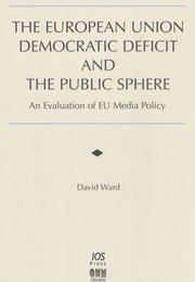 Cover of: The European Union Democratic Deficit and the Public Sphere by David Ward