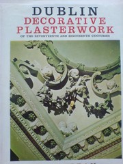 Cover of: Dublin decorative plasterwork of the seventeenth and eighteenth centuries | Constantine Peter Curran