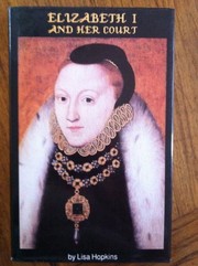 Cover of: Queen Elizabeth I and her court | Lisa Kings