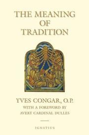 The meaning of tradition by Congar, Yves