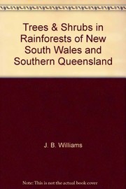 Cover of: Trees and shrubs in rainforests of New South Wales and southern Queensland | Williams, J. B.