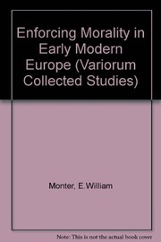 Cover of: Enforcing morality in early modern Europe | E. William Monter
