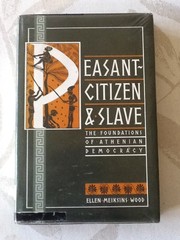 Cover of: Peasant-citizen and slave: the foundations of Athenian democracy