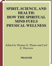 Cover of: Spirit, science, and health: how the spiritual mind fuels physical wellness