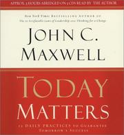 Cover of: Today Matters by John C. Maxwell, John C. Maxwell