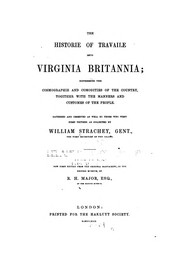Cover of: The Historie of Travaile Into Virginia Britannia: Expressing the Cosmographie and Comodities of ... by William Strachey, Richard Henry Major