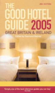 Cover of: The Good Hotel Guide - 2005 (UK): Great Britain and Ireland (Good Hotel Guide Great Britain and Ireland)