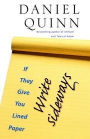 Cover of: If They Give You Lined Paper, Write Sideways. by Daniel Quinn