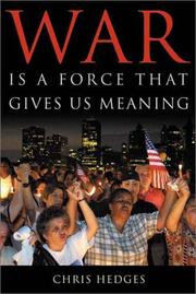 Cover of: War Is a Force That Gives Us Meaning by Chris Hedges