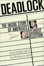 Cover of: Deadlock: the inside story of America's closest election