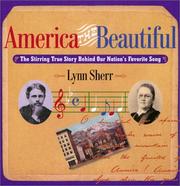 Cover of: America the beautiful: the stirring true story behind our nations's favorite song