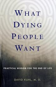 Cover of: What Dying People Want: Practical Wisdom for the End of Life