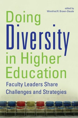 Doing diversity in higher education by edited by Winnifred R. Brown-Glaude.