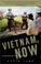 Cover of: Vietnam, Now