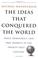 Cover of: The Ideas That Conquered the World
