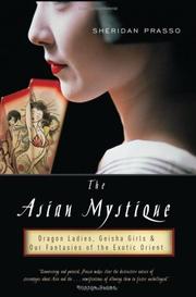 Cover of: The Asian mystique by Sheridan Prasso