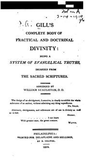 Cover of: Gill's Complete Body of Practical and Doctrinal Divinity:: Being a System of Evangelical Truths ... by John Gill, William Staughton