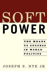 Cover of: Soft Power: The Means to Success in World Politics