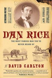 Cover of: Dan Rice: The Most Famous Man You've Never Heard of