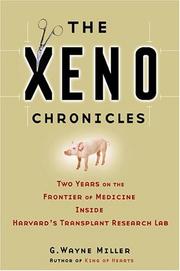 Cover of: The Xeno Chronicles: two years on the frontier of medicine inside Harvard's transplant research lab