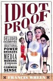 Cover of: Idiot Proof: Deluded Celebrities, Irrational Power Brokers, Media Morons, and the Erosion of Common Sense