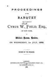 Cover of: Proceedings at the banquet held in honor of Cyrus W. Field, esq., of New York, in Willis