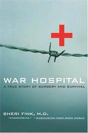 Cover of: War Hospital: A True Story of Surgery and Survival