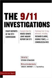 Cover of: The 9/11 investigations: staff reports of the 9/11 Commission : excerpts from the House-Senate joint inquiry report on 9/11 : testimony from fourteen key witnesses, including Richard Clarke, George Tenet, and Condoleezza Rice