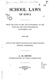 Cover of: School Laws of Iowa from the Code of 1897, the Supplement to the Code, 1913 ... by Iowa, Albert M . Deyoe