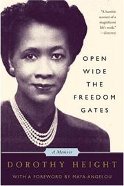 Cover of: Open Wide The Freedom Gates by Dorothy I. Height