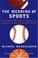 Cover of: The Meaning Of Sports