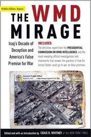 Cover of: The WMD mirage: Iraq's decade of deception and America's false premise for war : featuring the report to the President from the Commission on the Intelligence Capabilities of the United States Regarding Weapons of Mass Destruction