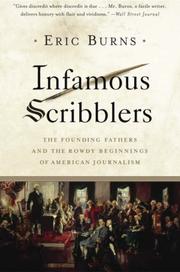 Cover of: Infamous scribblers: the founding fathers and the rowdy beginnings of American journalism