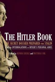 Cover of: The Hitler Book: The Secret Dossier Prepared for Stalin from the Interrogations of Hitler's Personal Aides