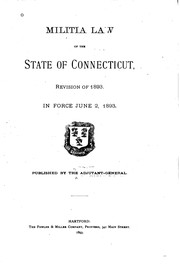 Cover of: Militia Law of the State of Connecticut: Revision of 1893; in Force June 2 ... by Connecticut , Connecticut. Adjutant-general's office