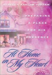 Cover of: At Home in My Heart: Preparing a Place for His Presence