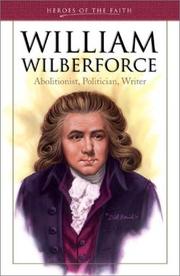 Cover of: William Wilberforce: Exceptional Lay Leaders (Heroes of the Faith)