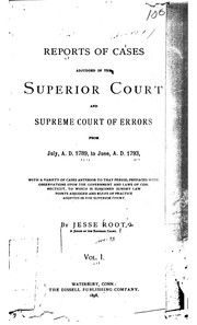 Cover of: Reports of Cases Adjudged in the Superior Court and Supreme Court of Errors ... by Connecticut. Superior Court., Jesse Root , Supreme Court of Errors, Connecticut , Connecticut. Supreme Court of Errors., Superior Court