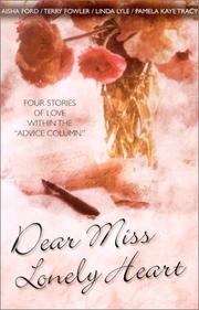 Cover of: Dear Miss Lonely Heart: four stories of love within the "advice column"