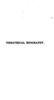 The Biography of the British Stage: Being Correct Narratives of the Lives of All the Principal ... by Thomas Dibdin