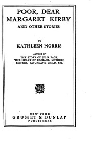 Cover of: Poor, Dear Margaret Kirby: And Other Stories by Kathleen Thompson Norris, Macmillan Company, Norwood Press , J.S. Cushing Co
