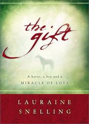 Cover of: The gift: a horse, a boy, and a miracle of love