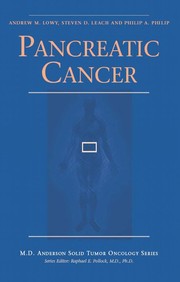 Pancreatic cancer by Andrew M. Lowy, Steven D. Leach, Philip Philip