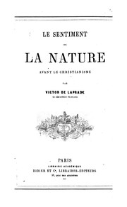 Cover of: Le sentiment de la nature avant le christianisme by Pierre Marie-Victor Richard de Laprade , Victor de Laprade