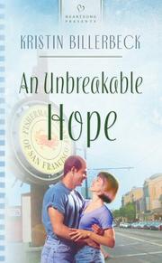 An Unbreakable Hope (Heartsong Presents #565) by Kristin Billerbeck