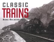 Cover of: Classic Trains by Hans Halberstadt