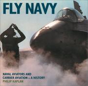 Cover of: Fly Navy: Naval Aviators and Carrier Aviation, a History